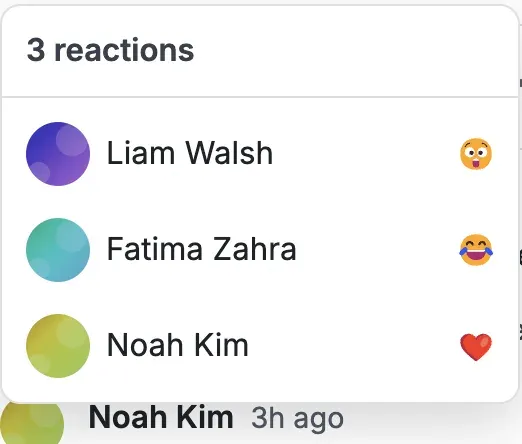 The “see who reacted” popover - each member who reacted, with their avatar, name and the emoji they chose